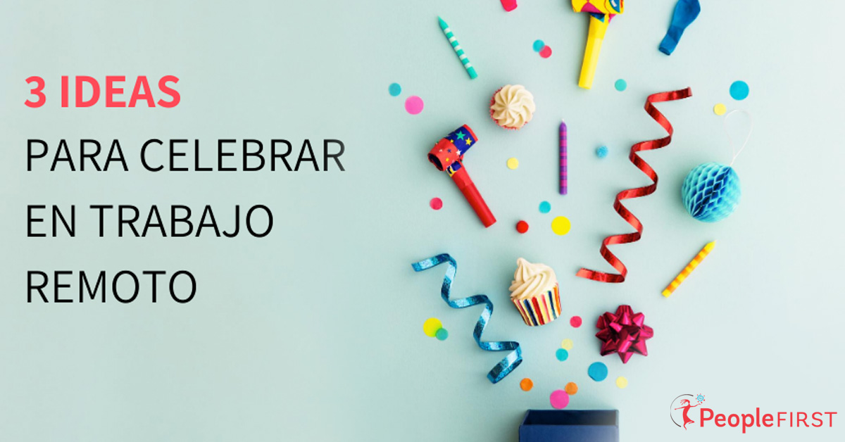 3 Ideas para celebrar con tu equipo de forma remota